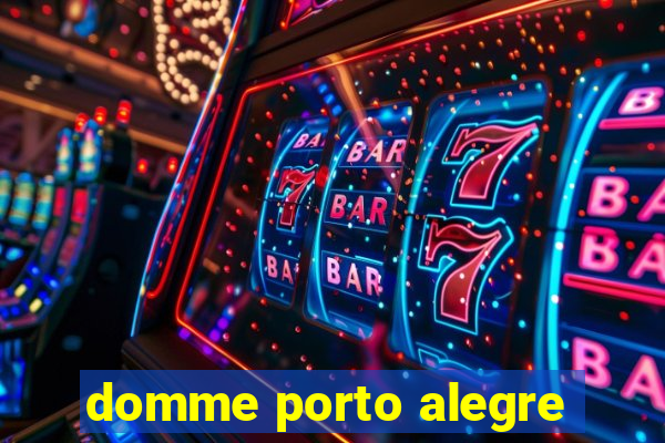 domme porto alegre